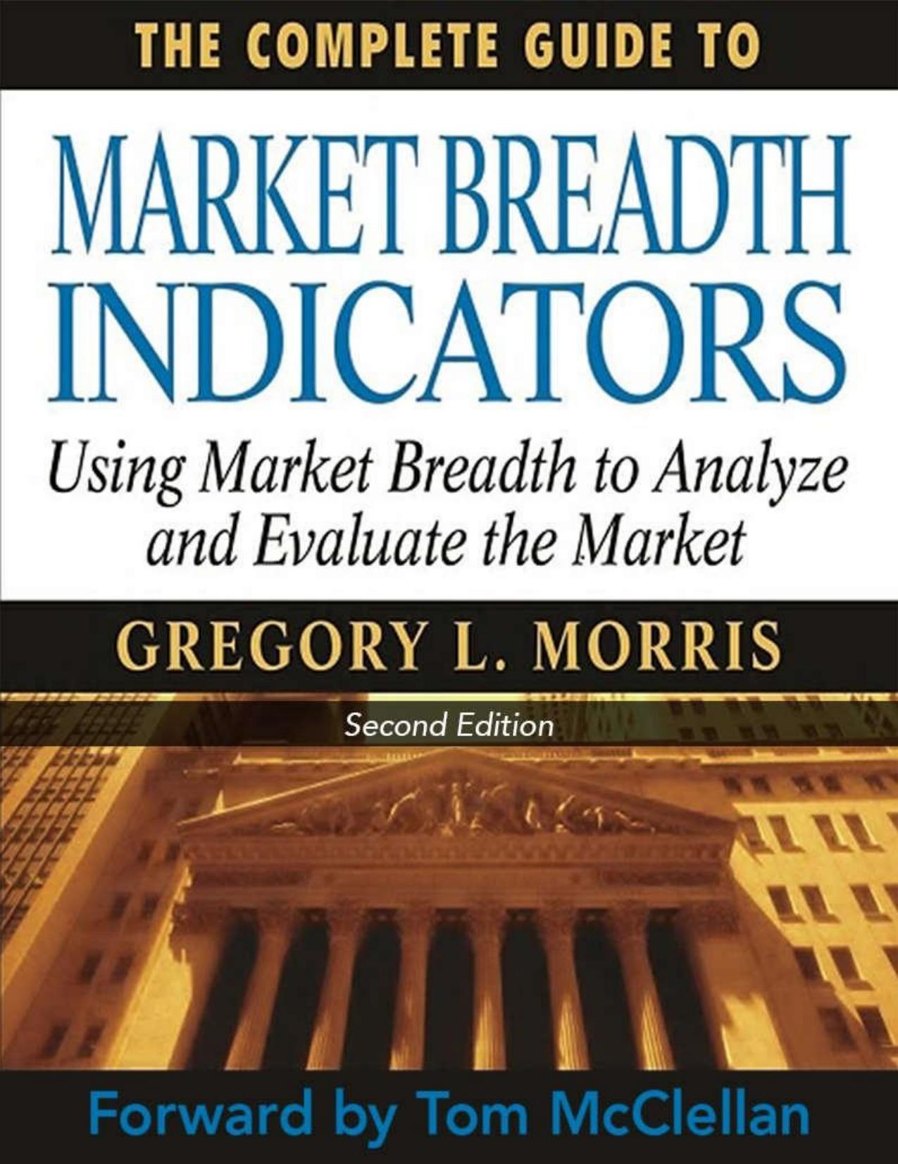 The Complete Guide to Market Breadth Indicators: How to Analyze and Evaluate Market Direction and Strength - PDFDrive.com by Morris Gregory