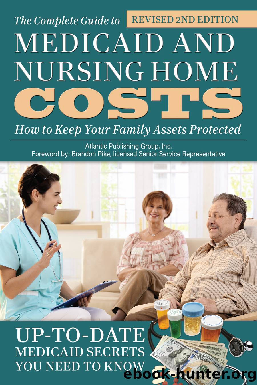 The Complete Guide to Medicaid and Nursing Home Costs by Publishing Atlantic;