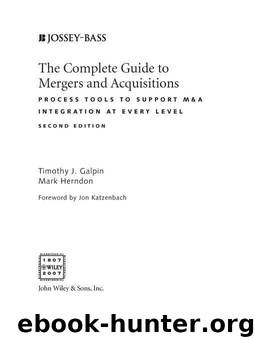 The Complete Guide to Mergers and Acquisitions: Process Tools to Support M&A Integration at Every Level by Timothy J. Galpin & Mark Herndon