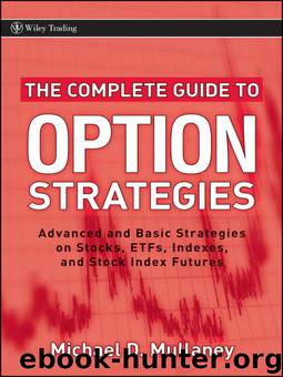 The Complete Guide to Option Strategies: Advanced and Basic Strategies on Stocks, ETFs, Indexes and Stock Index Futures (Wiley Trading) by Michael Mullaney