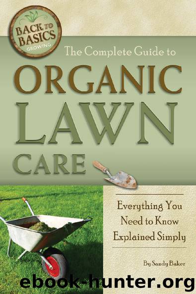 The Complete Guide to Organic Lawn Care: Everything You Need to Know Explained Simply by Sandy Baker