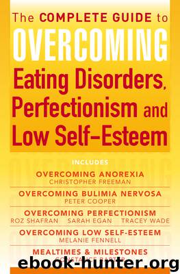 The Complete Guide to Overcoming Eating Disorders, Perfectionism and Low Self-Esteem by Christopher Freeman