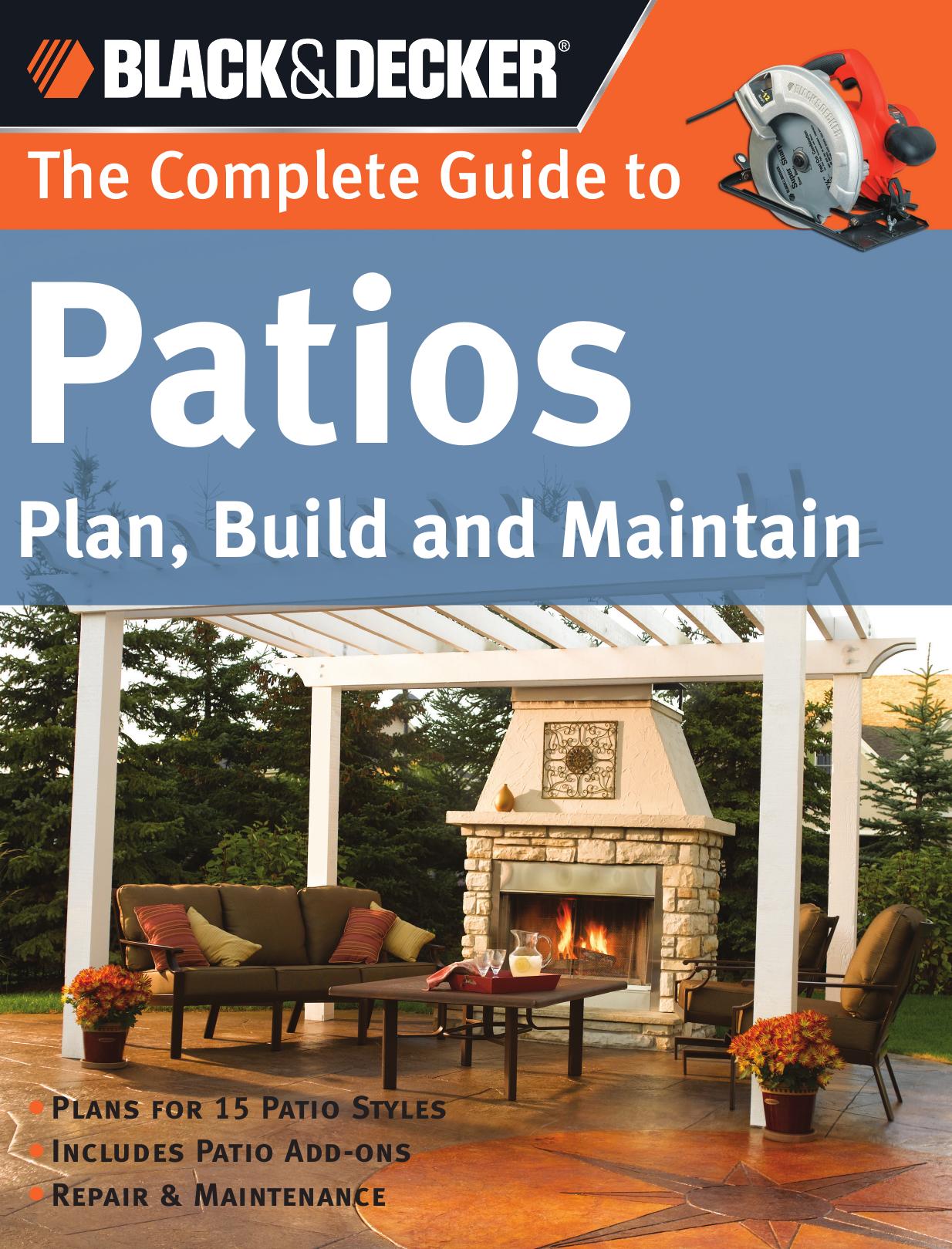 The Complete Guide to Patios: Plan, Build and Maintain by Phil Schmidt