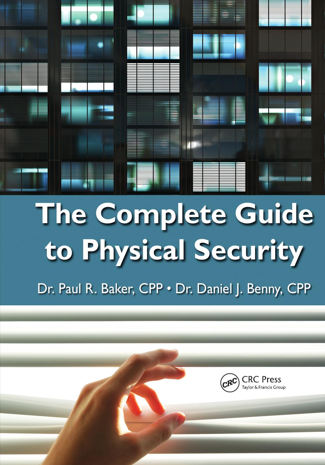 The Complete Guide to Physical Security by Baker Paul R.; Benny Daniel J