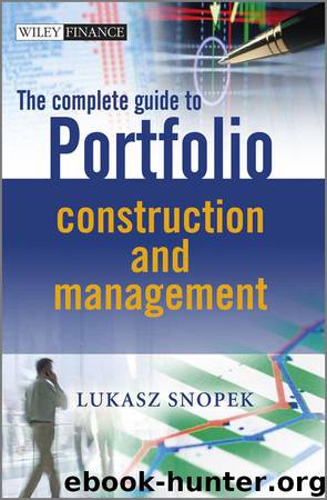 The Complete Guide to Portfolio Construction and Management (The Wiley Finance Series) by Snopek Lukasz