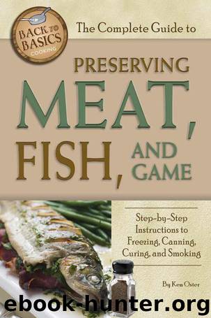 The Complete Guide to Preserving Meat, Fish, and Game by Ken Oster
