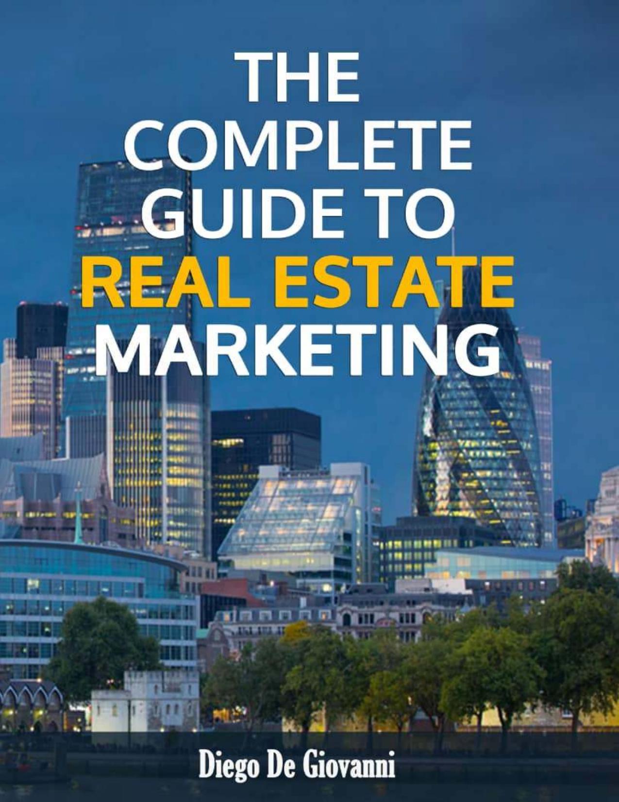 The Complete Guide to Real Estate Marketing by Diego De Giovanni