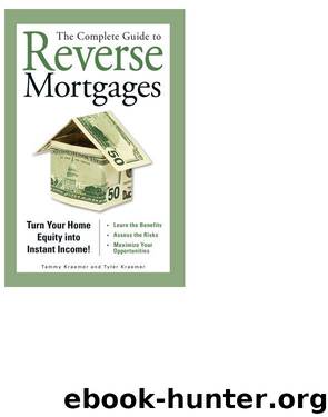 The Complete Guide to Reverse Mortgages by Tammy Kraemer & Tyler Kraemer;