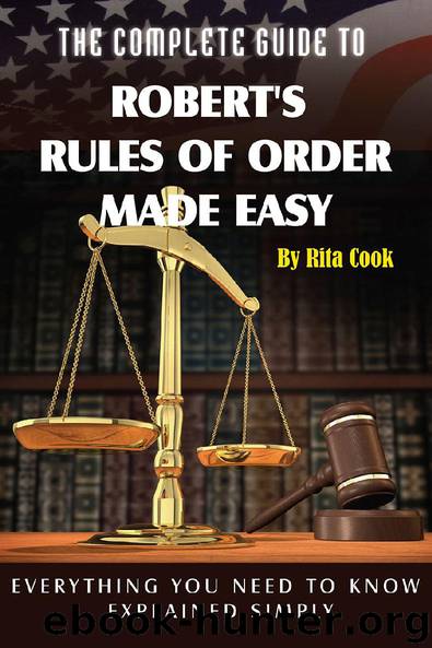 The Complete Guide to Robert’s Rules of Order Made Easy by Rita Cook