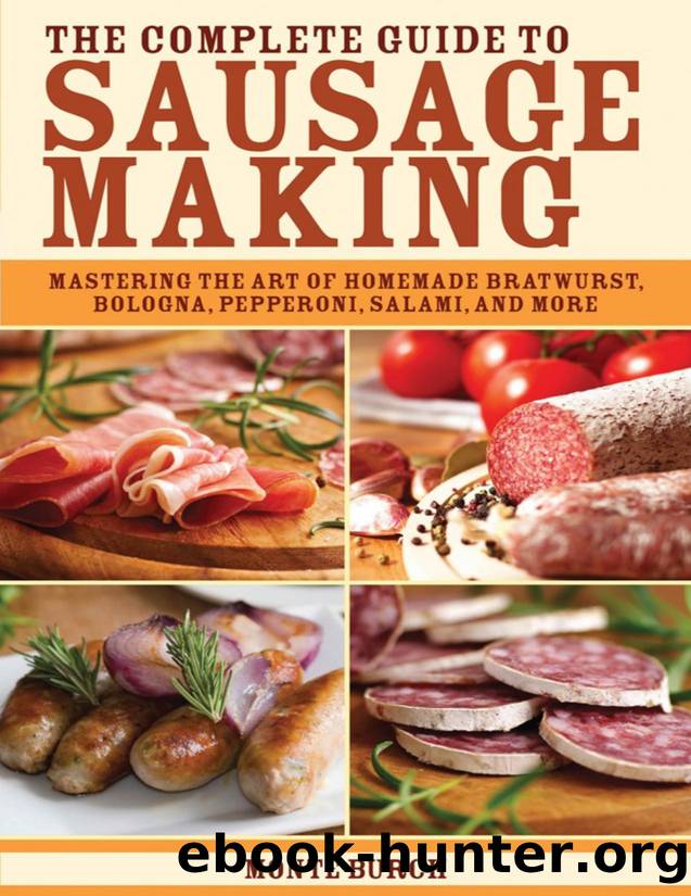 The Complete Guide to Sausage Making: Mastering the Art of Homemade Bratwurst, Bologna, Pepperoni, Salami, and More - PDFDrive.com by Monte Burch