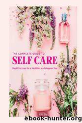 The Complete Guide to Self Care by Kiki Ely