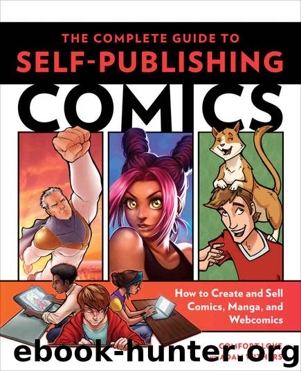 The Complete Guide to Self-Publishing Comics: How to Create and Sell Comic Books, Manga, and Webcomics by Comfort Love & Adam Withers