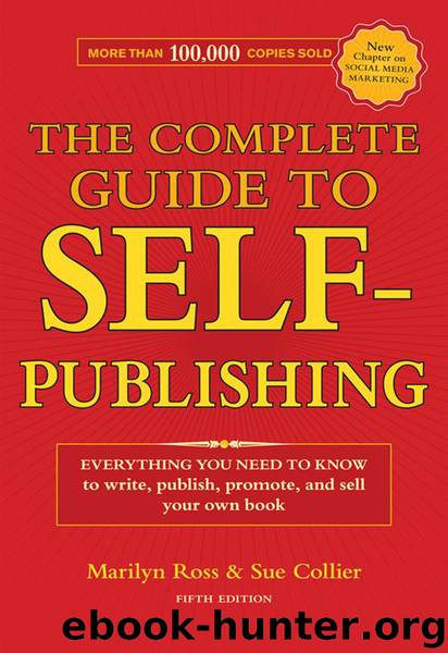 The Complete Guide to Self-Publishing: Everything You Need to Know to Write, Publish, Promote and Sell Your Own Book by Ross Marilyn