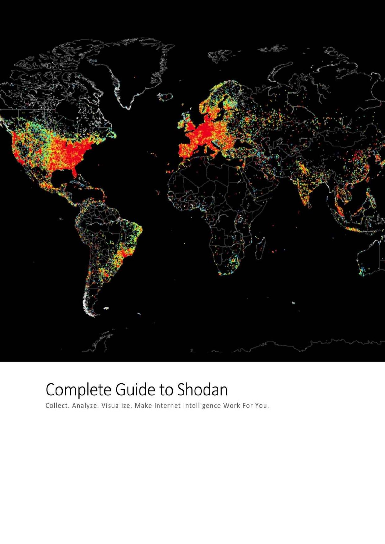 The Complete Guide to Shodan: Collect. Analyze. Visualize. Make Internet Intelligence Work For You by Matherly John