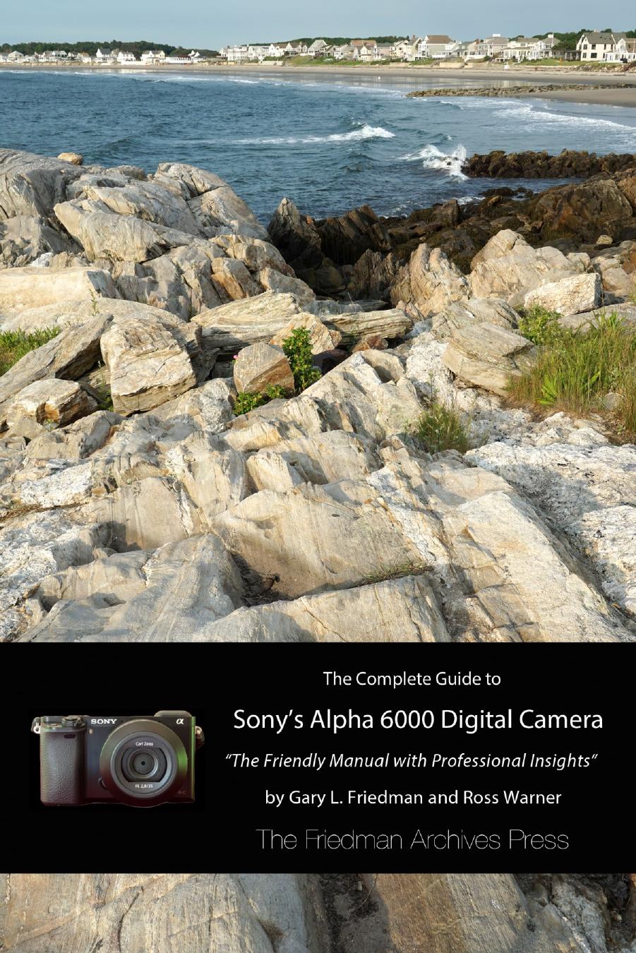 The Complete Guide to Sony's A6000 Camera by Unknow