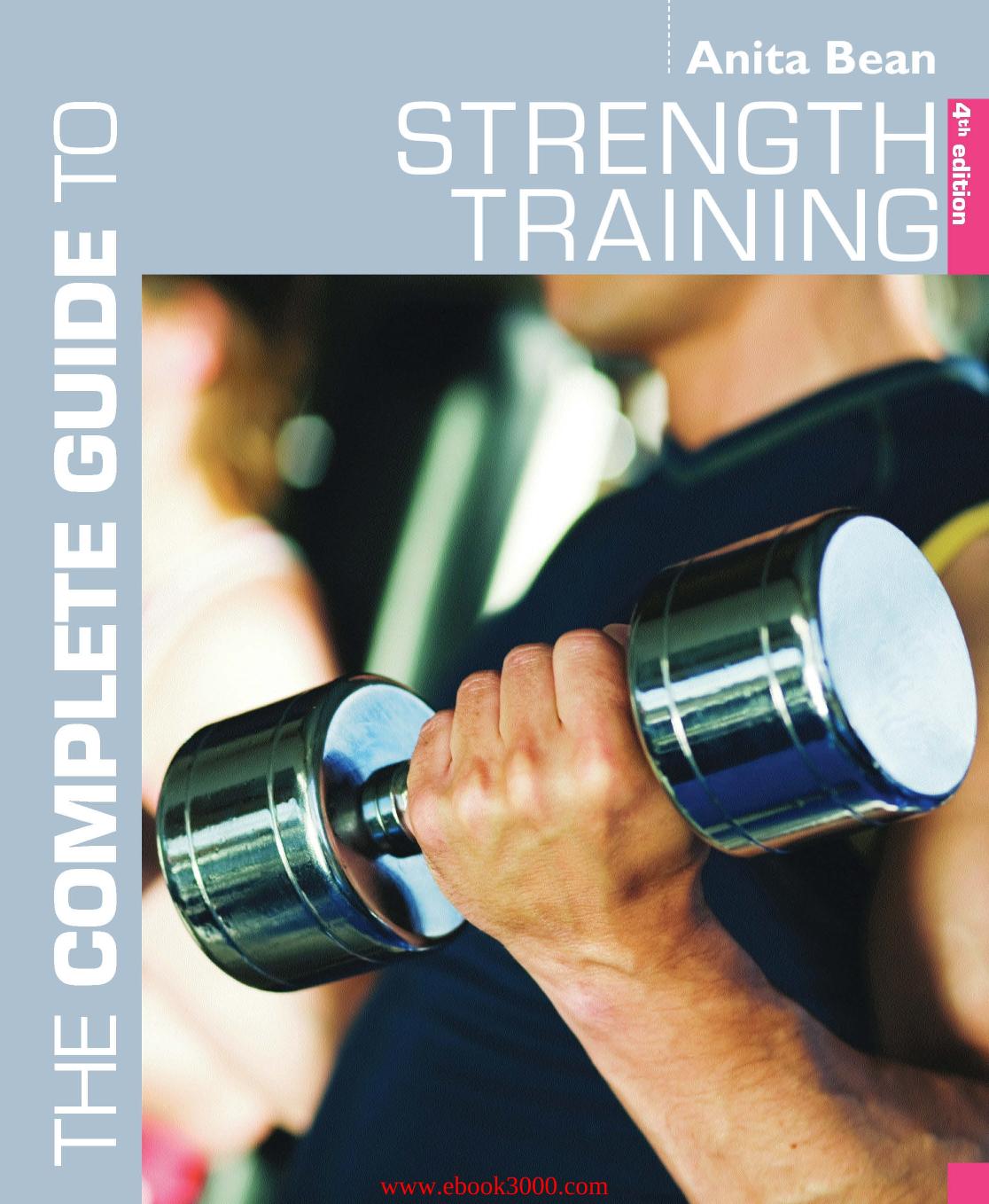 The Complete Guide to Strength Training (4th edition) by Unknow