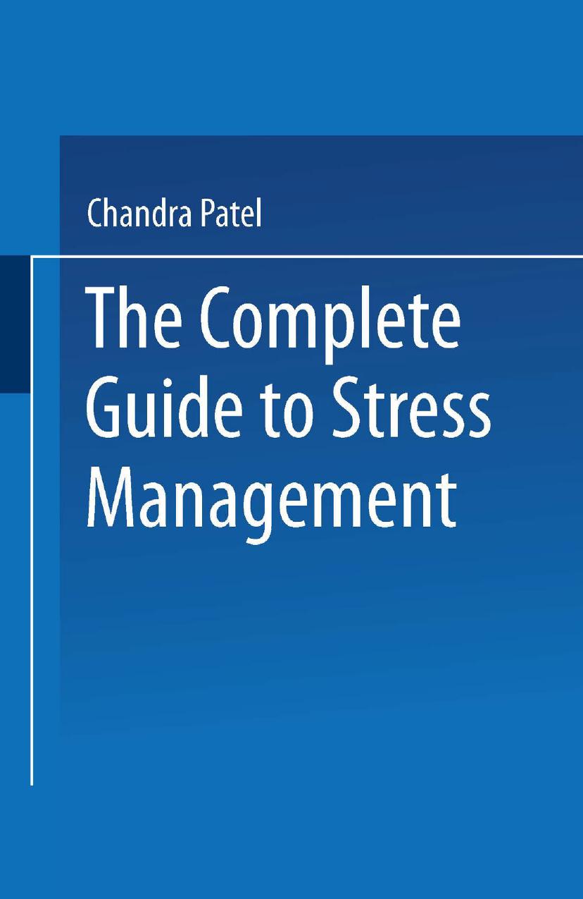 The Complete Guide to Stress Management by Dr. Chandra Patel (auth.)