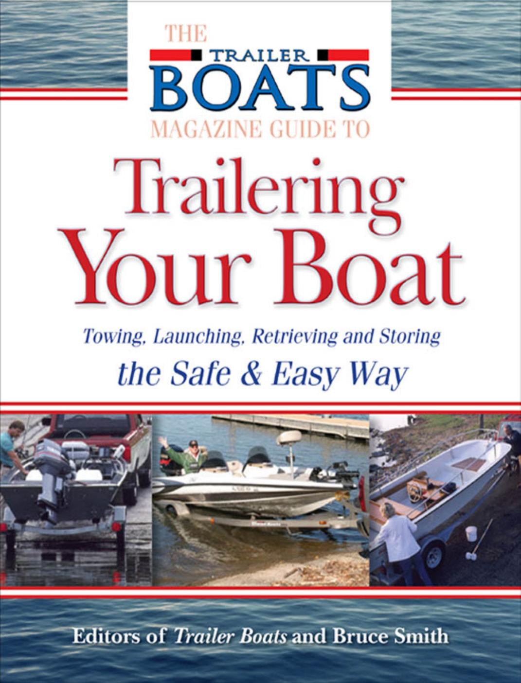 The Complete Guide to Trailering Your Boat by Smith B.W