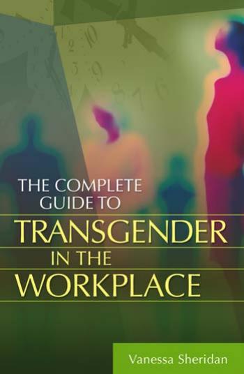The Complete Guide to Transgender in the Workplace by Vanessa Sheridan