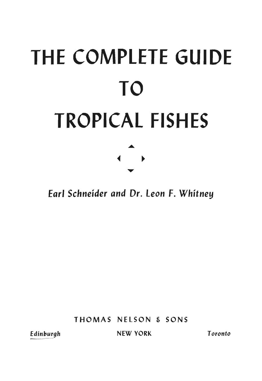 The Complete Guide to Tropical Fishes by Earl Schneider and Dr. Leon F. Whitney
