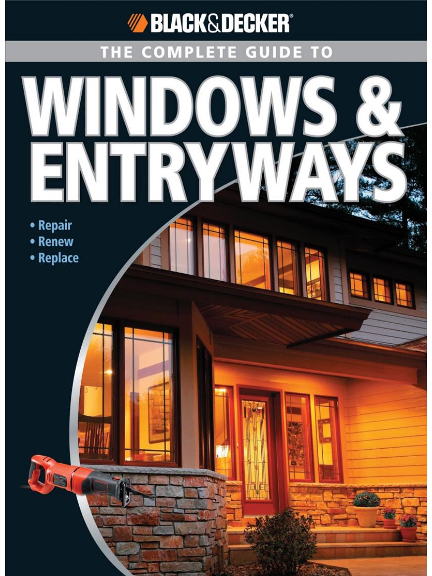 The Complete Guide to Windows & Entryways by coll