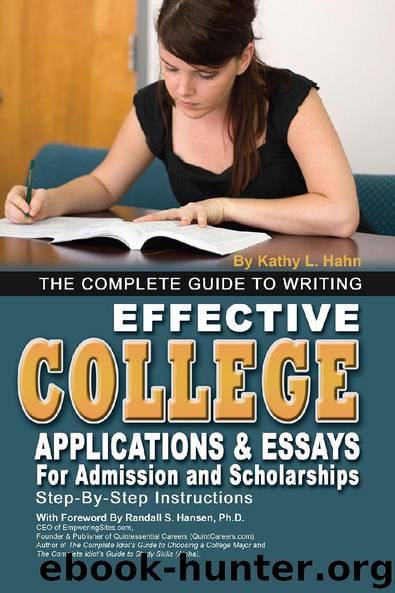 The Complete Guide to Writing Effective College Applications & Essays by Kathy L. Hahn & Colleen M. Loew