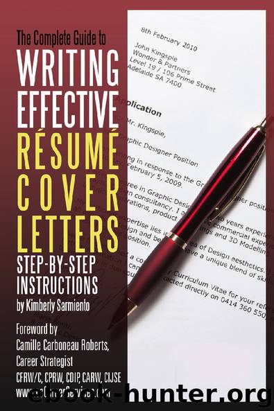 The Complete Guide to Writing Effective Résumé Cover Letters: Step-by-step Instructions by Kimberly Sarmiento