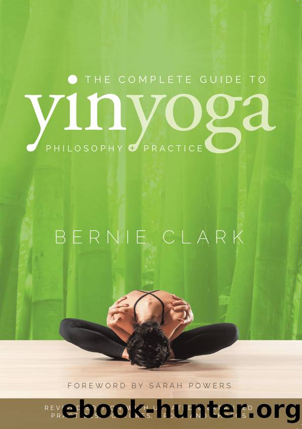 The Complete Guide to Yin Yoga by Clark Bernie; Powers Sarah;
