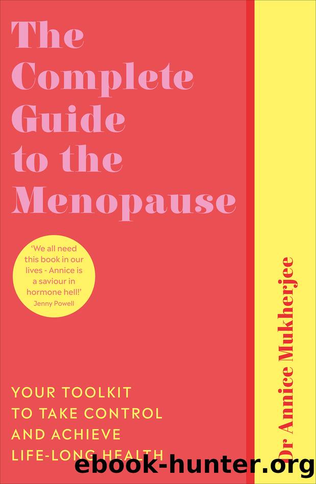 The Complete Guide to the Menopause by Annice Mukherjee