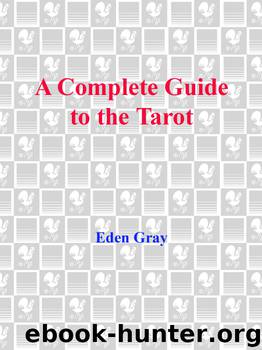 The Complete Guide to the Tarot by Eden Gray