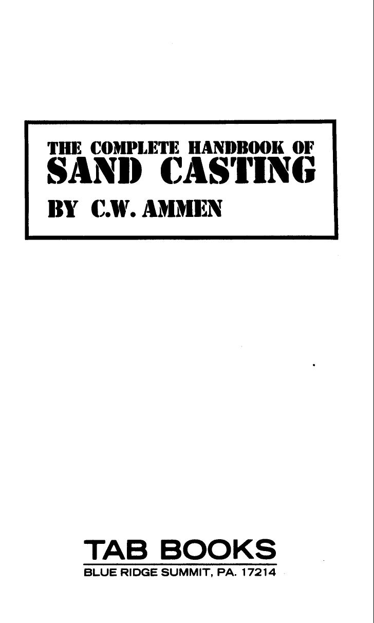 The Complete Handbook of Sand Casting by C.W. Ammen