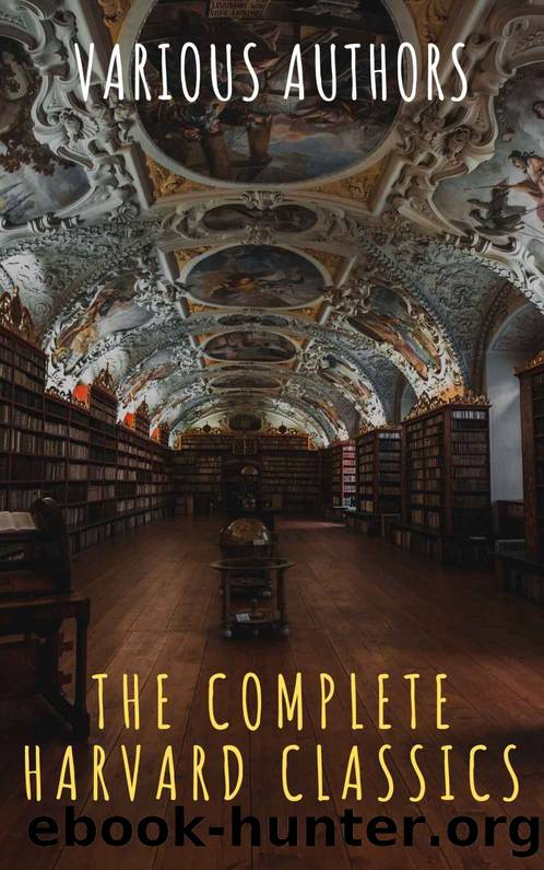 The Complete Harvard Classics 2020 Edition - ALL 71 Volumes: The Five Foot Shelf & The Shelf of Fiction by Charles W. Eliot & The griffin classics