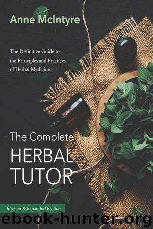 The Complete Herbal Tutor by McIntyre Anne;