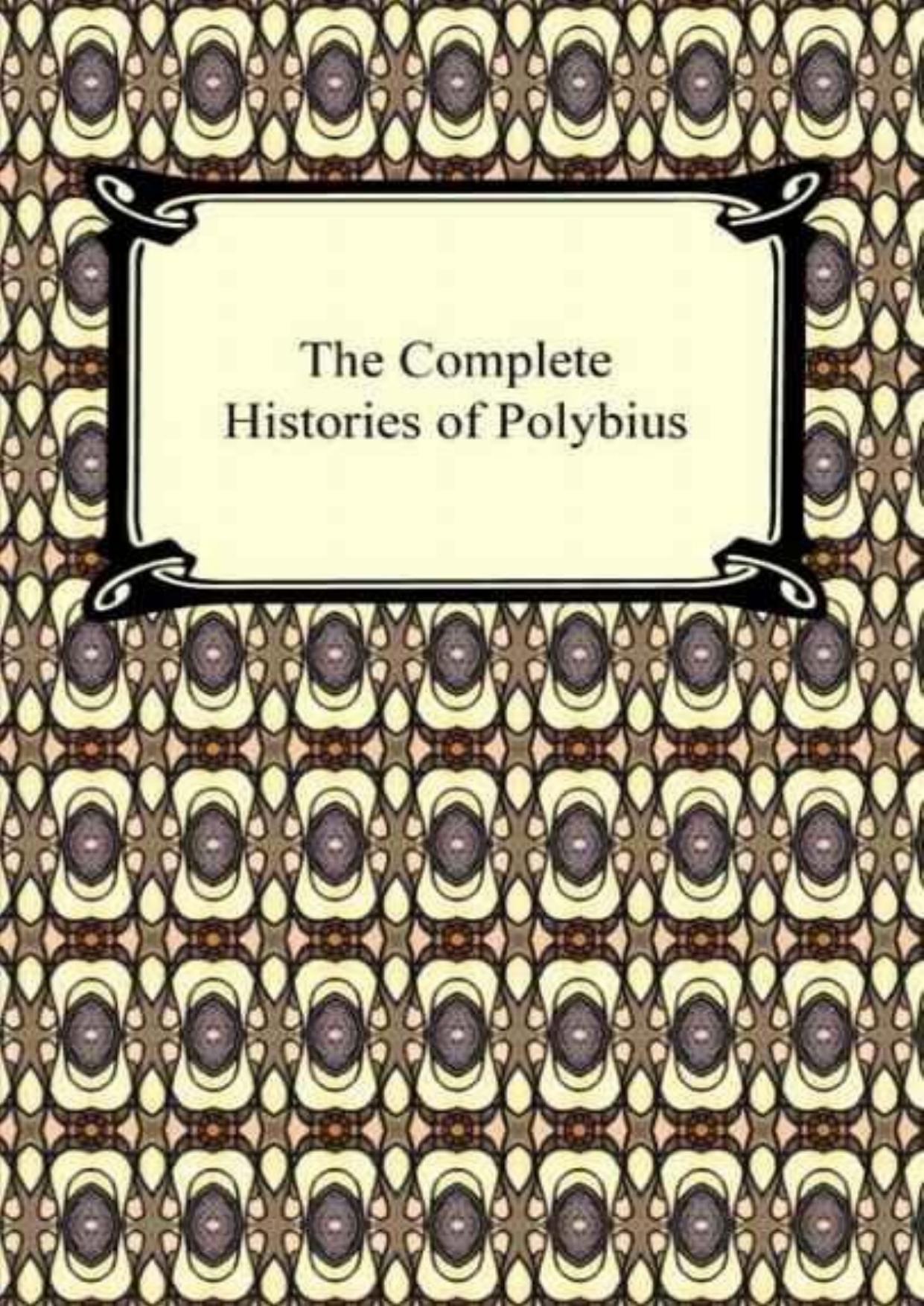The Complete Histories of Polybius by Polybius W. R. Paton