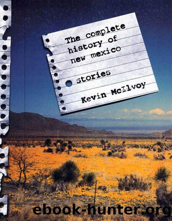 The Complete History of New Mexico by Kevin McIlvoy