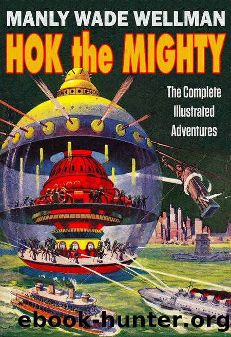 The Complete Hok the Mighty by Manly Wade Wellman