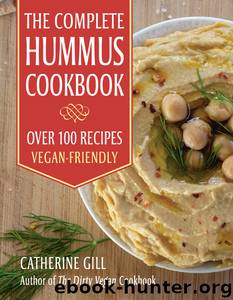 The Complete Hummus Cookbook by Catherine Gill