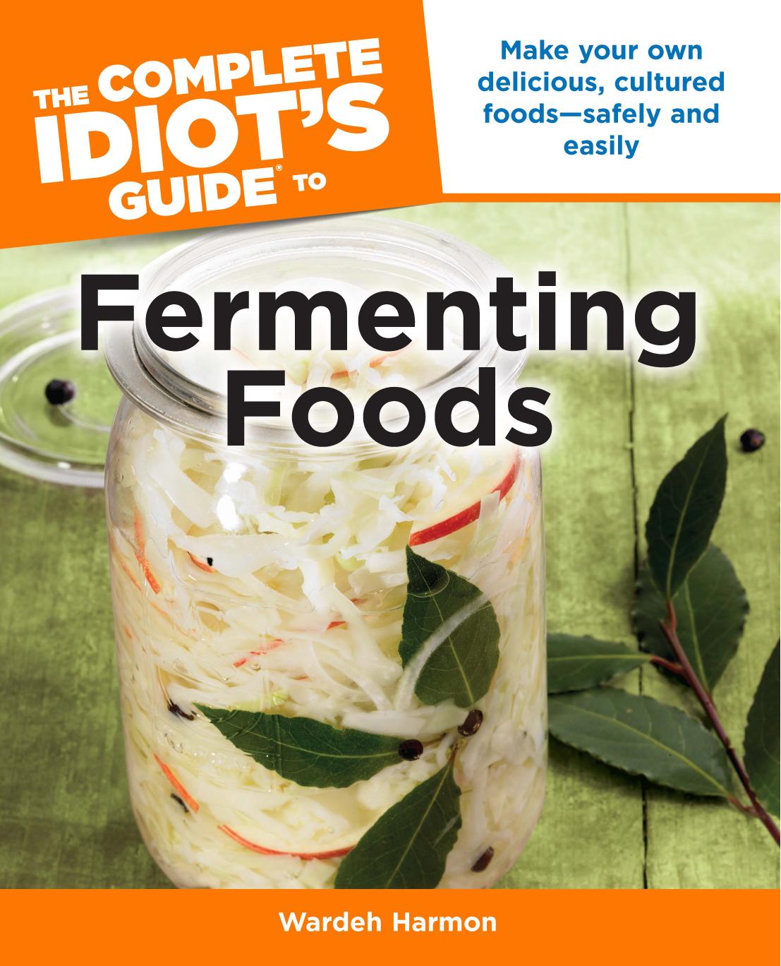The Complete Idio't Guide to Fermenting Foods by Wardeh Harmon