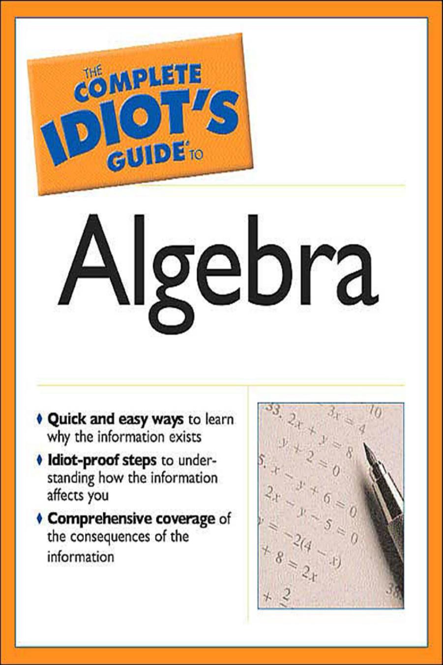 The Complete Idiot''s Guide to Algebra by W.Michael Kelley