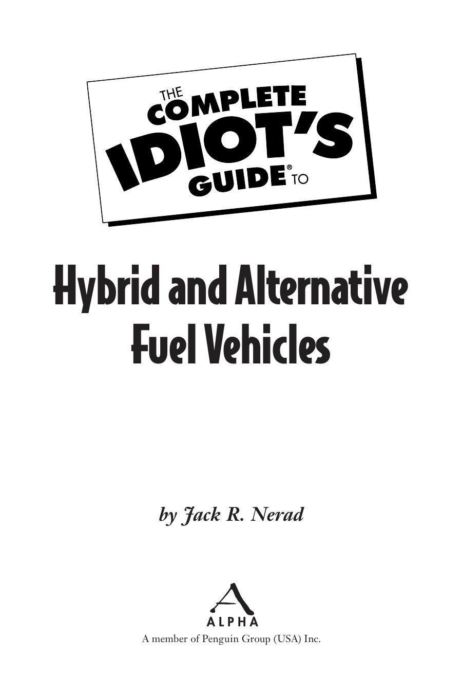 The Complete Idiot''s Guide to Hybrid & Alternative Fuel Vehicles by Jack R. Nerad