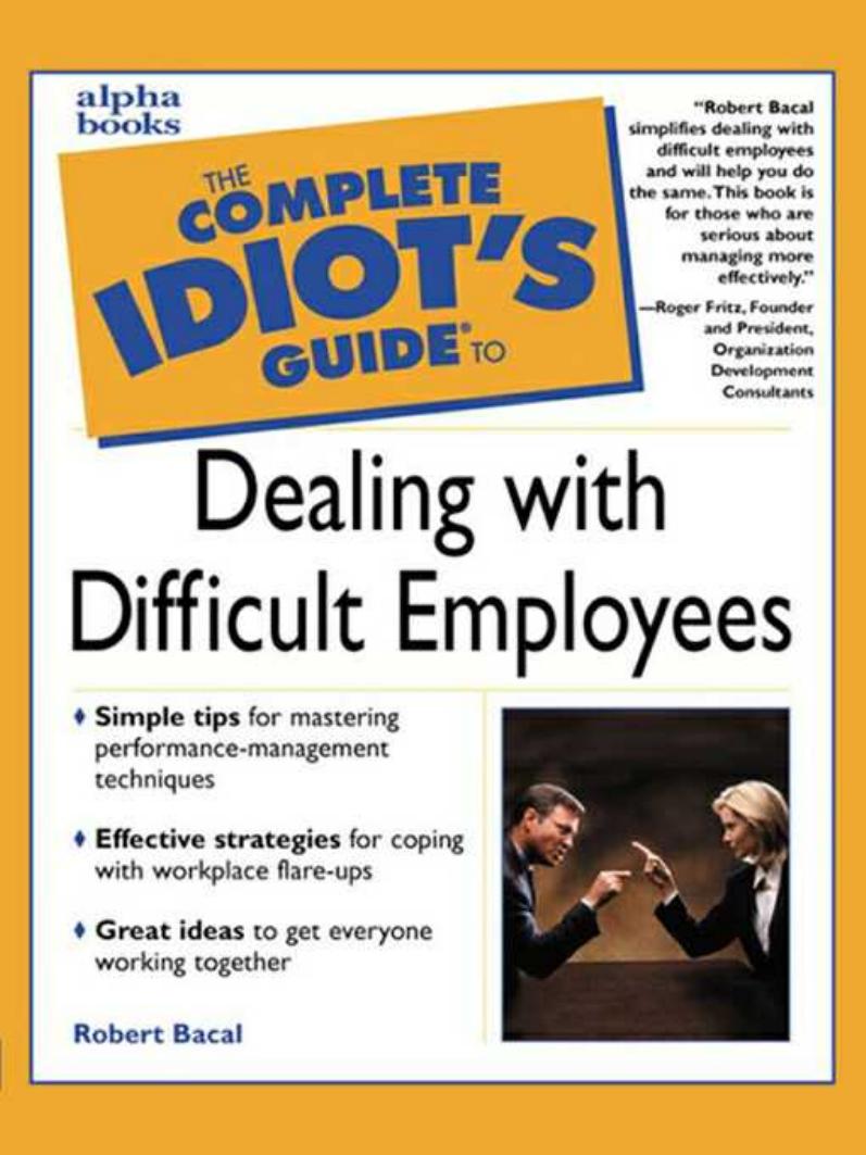 The Complete Idiot's Guide To Dealing With Difficult Employees by Robert Bacal