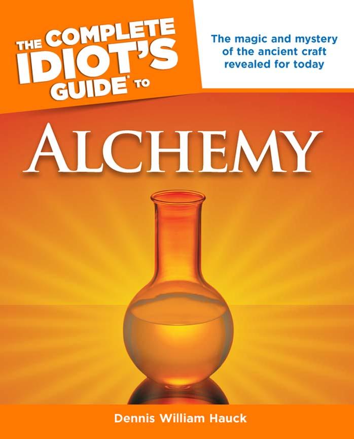 The Complete Idiot's Guide to Alchemy by Hauck Dennis William