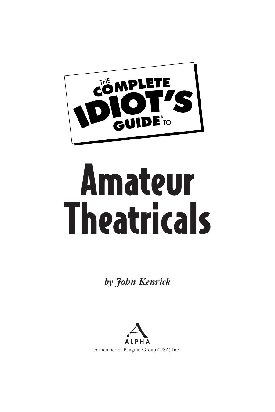 The Complete Idiot's Guide to Amateur Theatricals by John Kenrick