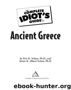 The Complete Idiot's Guide to Ancient Greece by Audrey Nelson Ph.D