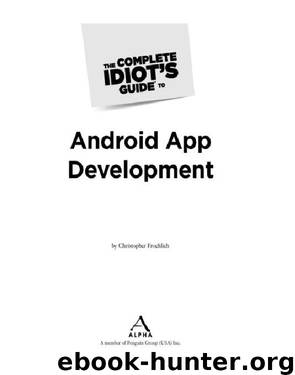 The Complete Idiot's Guide to Android App Development by Froehlich Christopher