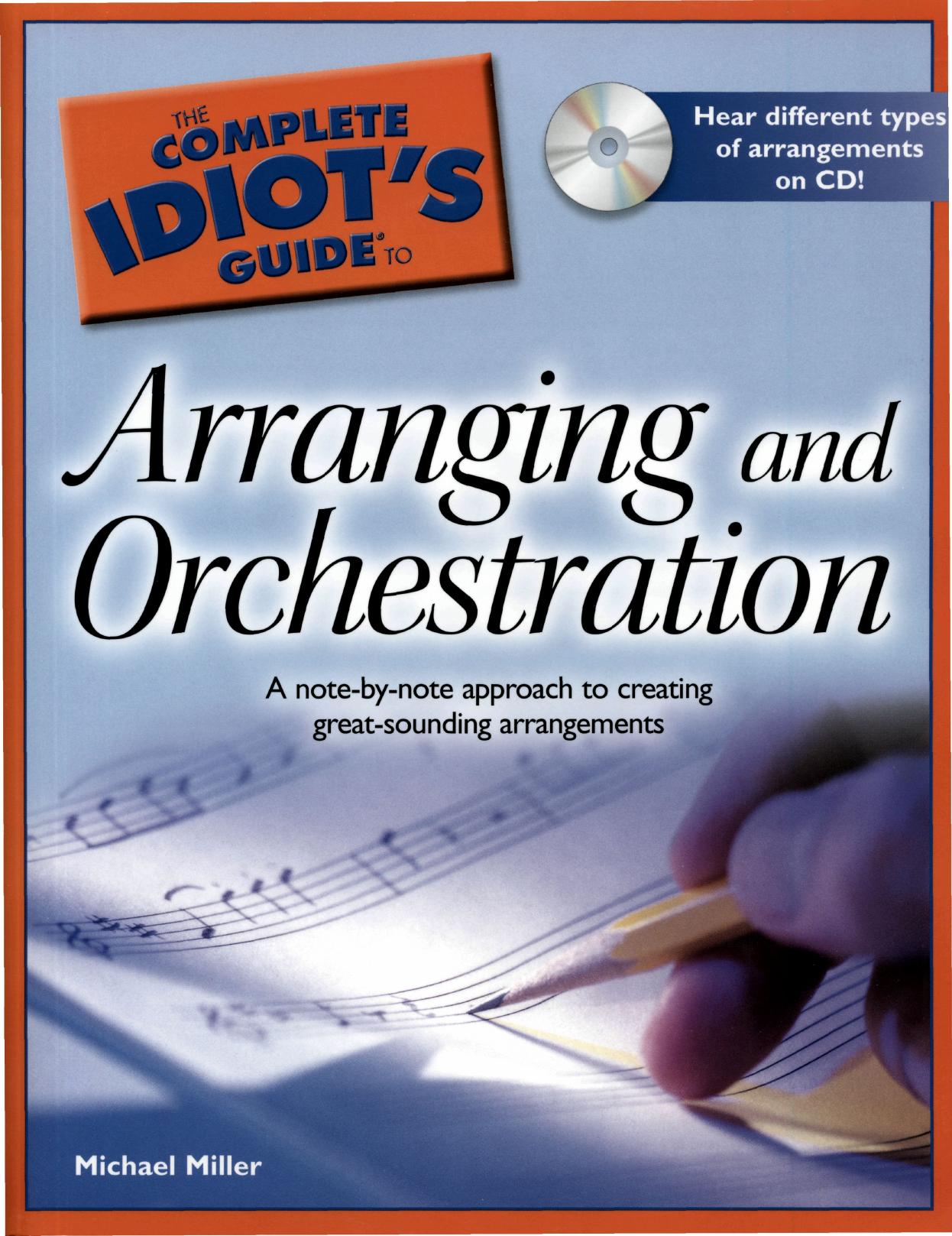 The Complete Idiot's Guide to Arranging and Orchestration by Unknown