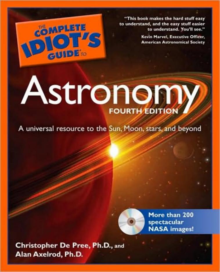 The Complete Idiot's Guide to Astronomy, 4th Edition by Ph.D. Christopher De Pree Ph.D. Alan Axelrod