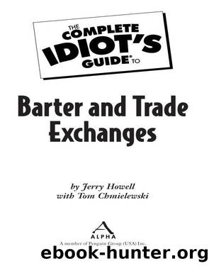 The Complete Idiot's Guide to Barter and Trade Exchanges by Jerry Howell