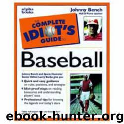 The Complete Idiot's Guide to Baseball by Johnny Bench Larry Burke