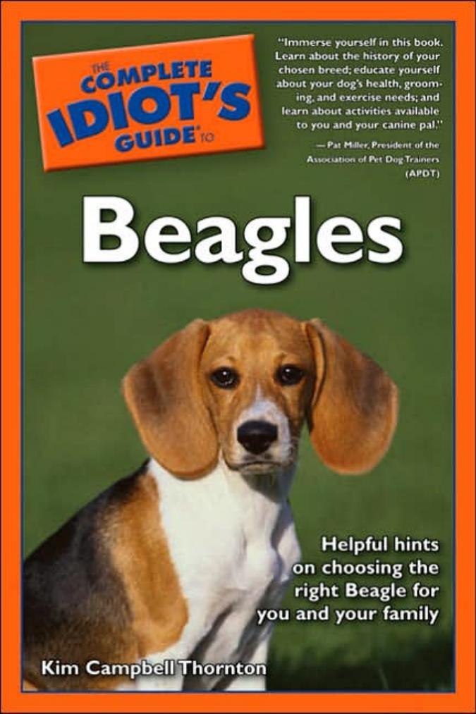 The Complete Idiot's Guide to Beagles by Kim Campbell Thomton